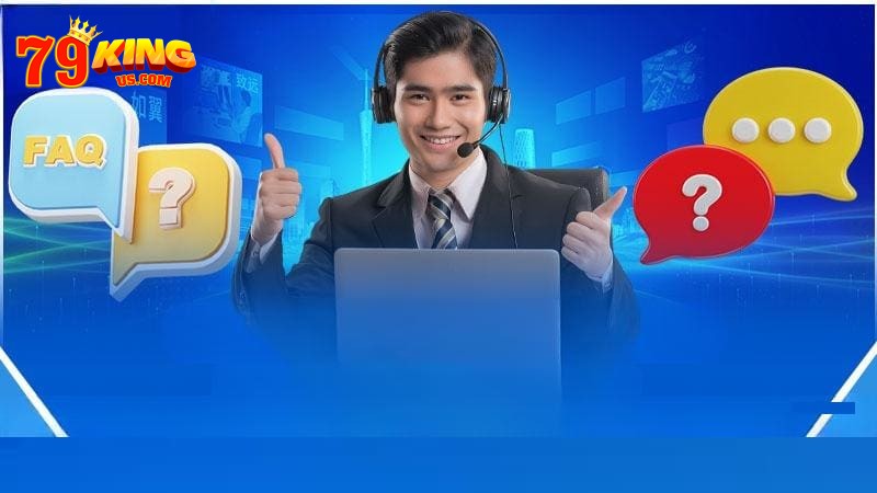 Với dịch vụ CSKH 79KING mọi lo lắng của bạn sẽ được giải đáp ngay lập tức