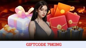 Giftcode 79KING – Nhận thưởng liền tay, gia tăng vốn cược