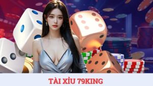 Trải nghiệm tài xỉu 79KING hấp dẫn với cách chơi dễ thắng